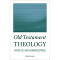 Old Testament Theology: Divine Call and Human Response