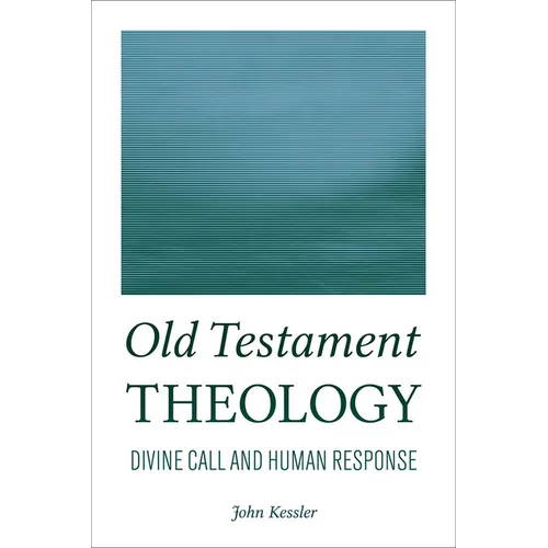 Old Testament Theology: Divine Call and Human Response