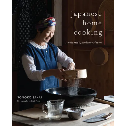 Japanese Home Cooking: Simple Meals, Authentic Flavors