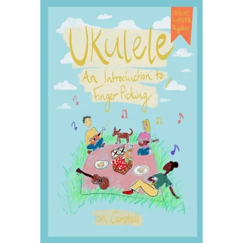UKULELE - An Introduction to Fingerpicking: For Left and Right Handed Players