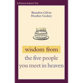 Wisdom from the Five People You Meet in Heaven