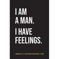 I Am A Man. I Have Feelings.: A Guided 90-Day Self-Reflections & Gratitude Journal for Men