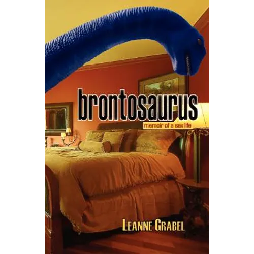 Brontosaurus: Memoir of a Sex Life