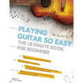 Playing Guitar So Easy: The Ultimate Book for Beginner