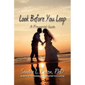 Look Before You Leap: A Premarital Guide for Couples