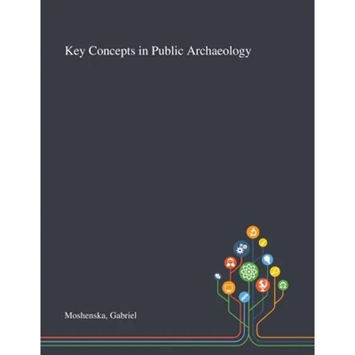 Key Concepts in Public Archaeology
