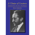 A Glimpse of Greatness: Haile Selassie I: The Person