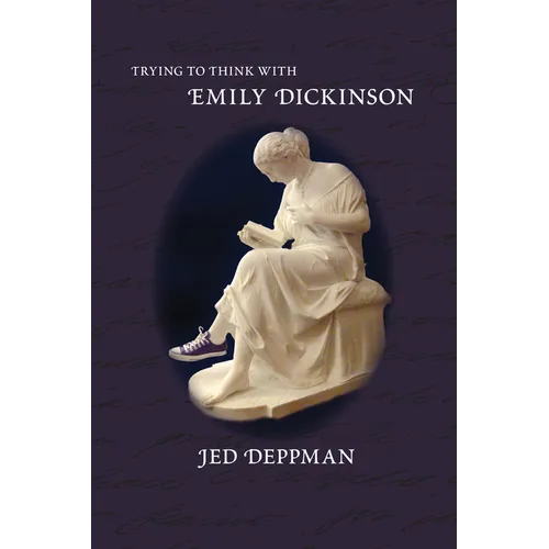 Trying to Think with Emily Dickinson