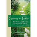 Creating the Person: A Practical Guide to the Development of Self