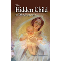 The Hidden Child of Medjugorje