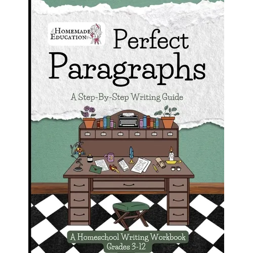 Perfect Paragraphs: A Step-By-Step Writing Guide