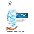 HIPAA Demystified: HIPAA Compliance for Mental Health Professionals
