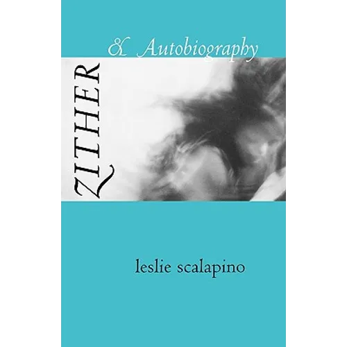 Zither & Autobiography