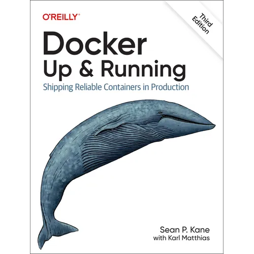 Docker: Up & Running: Shipping Reliable Containers in Production