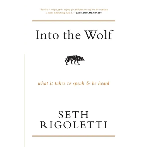 Into the Wolf: What it takes to speak & be heard