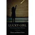Lucky Girl: A Coming of Spirit Memoir