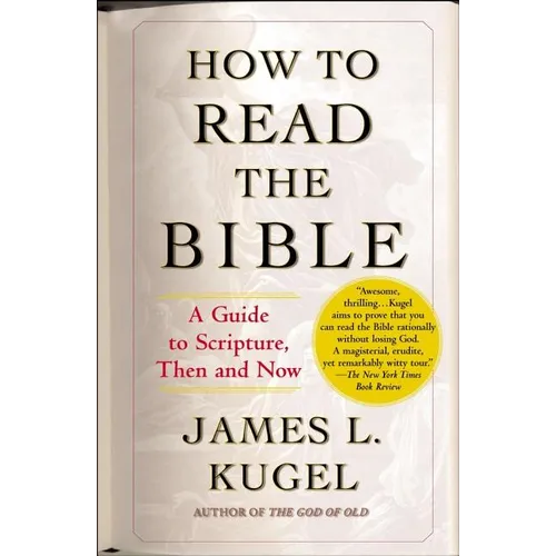 How to Read the Bible: A Guide to Scripture, Then and Now