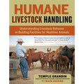 Humane Livestock Handling: Understanding Livestock Behavior and Building Facilities for Healthier Animals