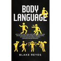 Body Language: How to Detect High-Stakes Liars Through Body Language Analysis and Everything You Need to Influence People with Emotional Intelligence,