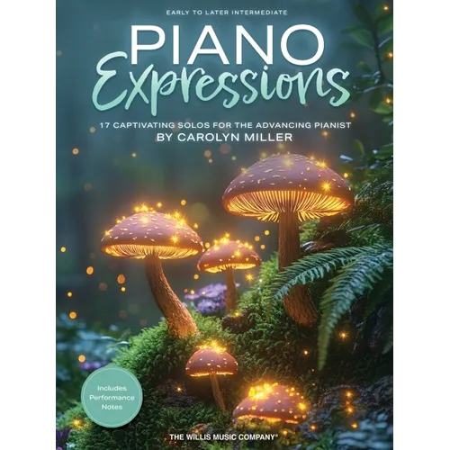 Piano Expressions: 17 Captivating Solos for the Advancing Pianist by Carolyn Miller
