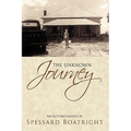 The Unknown Journey: An Autobiography of Spessard Boatright