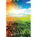 Forty Years in the Wilderness: My Journey to Authentic Living