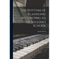 The Rhythm of Plainsong According to the Solesmes School