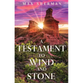A Testament to Wind and Stone