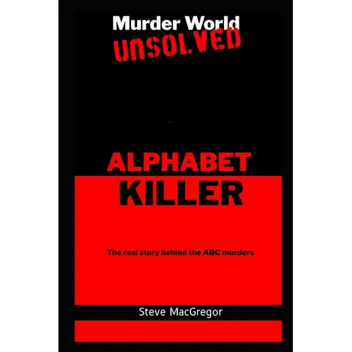 The Alphabet Killer: The real story behind the ABC murders