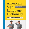 American Sign Language Dictionary for Beginners: A Visual Guide with 800+ ASL Signs