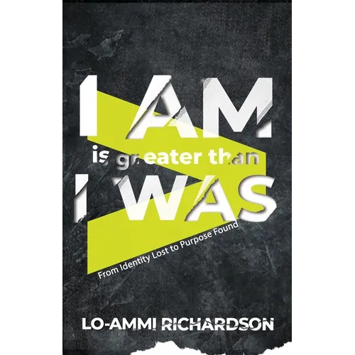 I Am is Greater Than I Was: From Identity Lost to Purpose Found