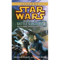 Battle Surgeons: Star Wars Legends (Medstar, Book I)