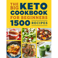 The Big Keto Cookbook for Beginners: 1500 Recipes