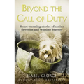 Beyond the Call of Duty: Heart-warming stories of canine devotion and bravery