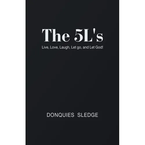 The 5L's: Live, Love, Laugh, Let Go, and Let God!