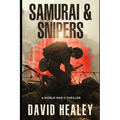 Samurai & Snipers: A World War II Thriller