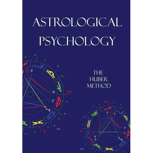 Astrological Psychology: The Huber Method