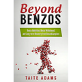 Beyond Benzos: Benzo Addiction, Benzo Withdrawal, and Long-term Recovery from Benzodiazepines