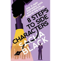 8 Steps to Side Characters: How to Craft Supporting Roles with Intention, Purpose, and Power