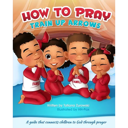 How to Pray: A guide that connects children to God through prayer