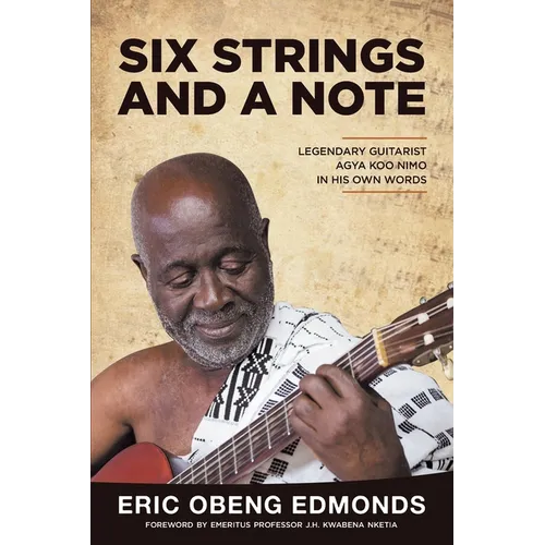 Six Strings and a Note: Legendary Agya Koo Nimo in His Own Words