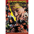 Gun and Sword: An Encyclopedia of Japanese Gangster Films 1955-1980