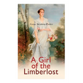 A Girl of the Limberlost: Romance Novel