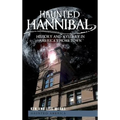 Haunted Hannibal: History and Mystery in America's Hometown