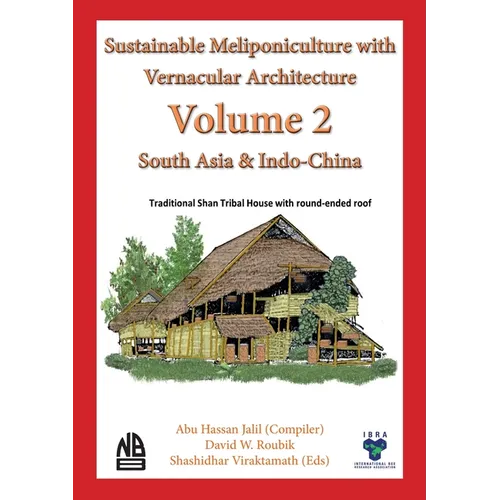 Volume 2 - Sustainable Meliponiculture with Vernacular Architecture - South Asia & Indo-China