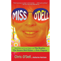 Miss O'Dell: My Hard Days and Long Nights with the Beatles, the Stones, Bob Dylan, Eric Clapton, and the Women They Loved