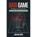 Data Game: The Story of Liverpool Fc's Analytics Revolution