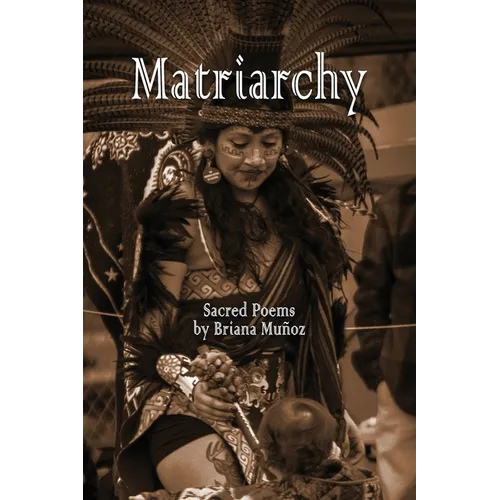 Matriarchy: Sacred Poems