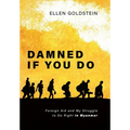 Damned If You Do: Foreign Aid and My Struggle to Do Right in Myanmar