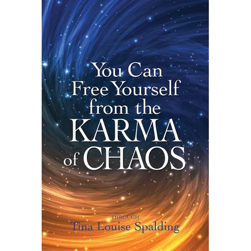 You Can Free Yourself from the Karma of Chaos